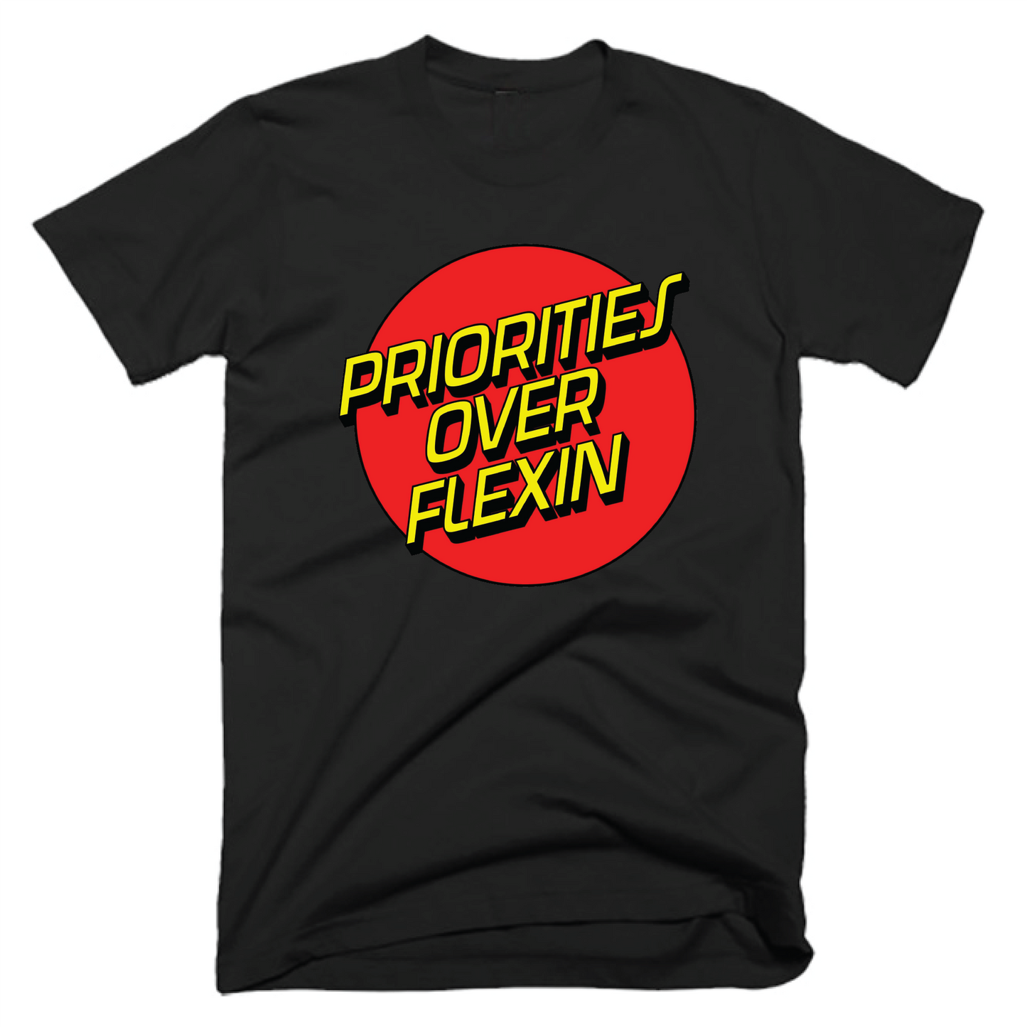*PRIORITIES over FLEXIN- BACK TO FUTURE- UNISEX FIT