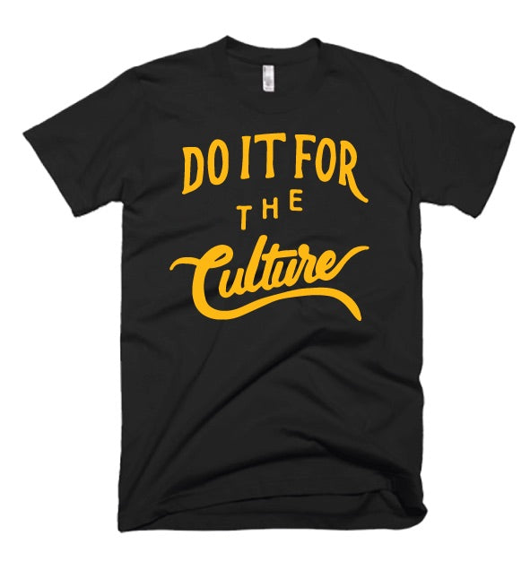 DO IT FOR THE CULTURE - BLACK & GOLD- UNISEX FIT