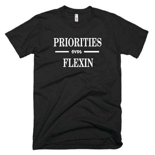 PRIORITIES over FLEXIN- BLACK - UNISEX FIT