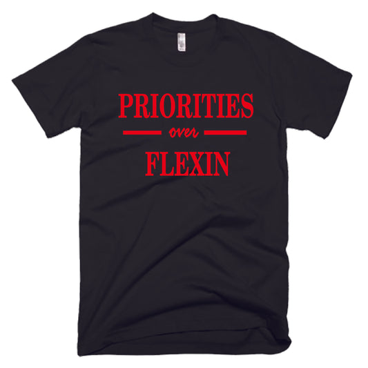 PRIORITIES over FLEXIN - BLK & RED